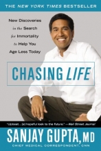 Cover art for Chasing Life: New Discoveries in the Search for Immortality to Help You Age Less Today