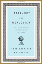 Cover art for Inerrancy and Worldview: Answering Modern Challenges to the Bible
