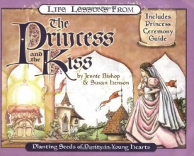 Cover art for Life Lessons from the Princess and the Kiss (Revive Our Hearts)