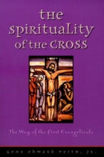Cover art for The Spirituality of the Cross: The Way of the First Evangelicals