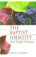 Cover art for The Baptist Identity: Four Fragile Freedoms