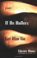 Cover art for If He Hollers Let Him Go: A Novel (Himes, Chester)