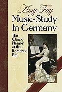 Cover art for Music-Study in Germany: The Classic Memoir of the Romantic Era (Dover Books on Music)