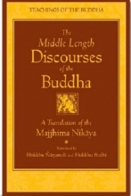 Cover art for The Middle Length Discourses of the Buddha: A Translation of the Majjhima Nikaya (Teachings of the Buddha)