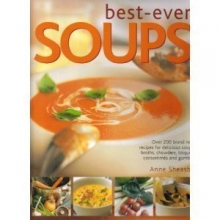 Cover art for Best Ever Soups: Over 200 Brand New Recipies for Delicious Soups, Broths, Chowders, Bisques, Consommes