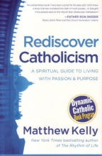 Cover art for Rediscover Catholicism: A Spiritual Guide To Living With Passion & Purpose
