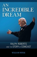 Cover art for An Incredible Dream: Ralph Roberts and the Story of Comcast