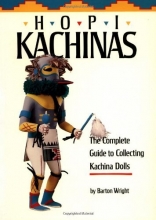 Cover art for Hopi Kachinas: The Complete Guide to Collecting Kachina Dolls