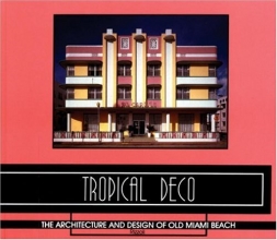 Cover art for Tropical Deco: The Architecture and Design of Old Miami Beach