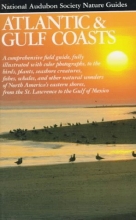 Cover art for National Audubon Society Regional Guide to Atlantic and Gulf Coast: A Personal Journey (Audubon Society Nature Guides)