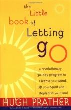 Cover art for Little Book of Letting Go, The: A Revolutionary 30-Day Program to Cleanse Your Mind, Lift Your Spirit and Replenish Your Soul