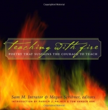 Cover art for Teaching with Fire: Poetry That Sustains the Courage to Teach
