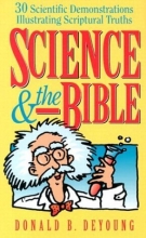 Cover art for Science and the Bible: 30 Scientific Demonstrations Illustrating Scriptural Truths
