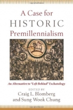 Cover art for A Case for Historic Premillennialism: An Alternative to 