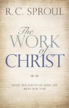 Cover art for The Work of Christ: What the Events of Jesus' Life Mean for You