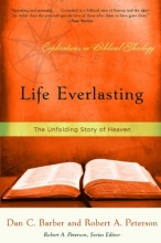 Cover art for Life Everlasting: The Unfolding Story of Heaven (Explorations in Biblical Theology)