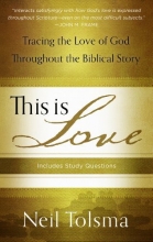 Cover art for This Is Love: Tracing the Love of God Throughout the Biblical Story