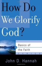 Cover art for How Do We Glorify God? (Basics of the Faith) (Basics of the Reformed Faith)