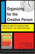 Cover art for Organizing for the Creative Person: Right-Brain Styles for Conquering Clutter, Mastering Time, and Reaching Your Goals
