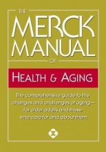 Cover art for The Merck Manual of Health & Aging: The comprehensive guide to the changes and challenges of aging-for older adults and those who care for and about them