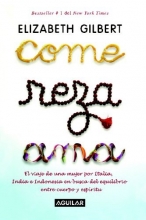 Cover art for Come, reza, ama / Eat, Pray, Love: One Woman's Search for Everything Across Italy, India and Indonesia (Spanish Edition)
