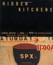 Cover art for Hidden Kitchens: Stories, Recipes, and More from NPR's The Kitchen Sisters