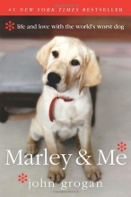 Cover art for Marley & Me: Life and Love with the World's Worst Dog