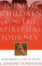 Cover art for Joining Children on the Spiritual Journey: Nurturing a Life of Faith (BridgePoint Books)