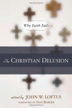 Cover art for The Christian Delusion: Why Faith Fails