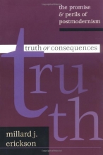 Cover art for Truth or Consequences: The Promise & Perils of Postmodernism