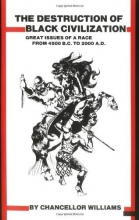 Cover art for Destruction of Black Civilization : Great Issues of a Race from 4500 B.C to 2000 A.D.