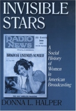 Cover art for Invisible Stars: A Social History of Women in American Broadcasting (Media, Communication, and Culture in America)