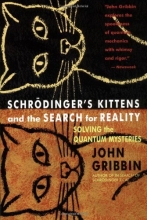 Cover art for Schrodinger's Kittens and the Search for Reality: Solving the Quantum Mysteries