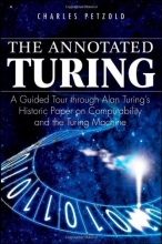 Cover art for The Annotated Turing: A Guided Tour Through Alan Turing's Historic Paper on Computability and the Turing Machine