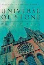 Cover art for Universe of Stone: A Biography of Chartres Cathedral