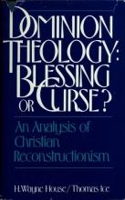 Cover art for Dominion Theology: Blessing or Curse? An Analysis of Christian Reconstructionism