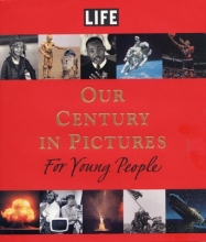 Cover art for LIFE: Our Century in Pictures for Young People