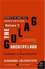 Cover art for The Gulag Archipelago Volume 1: An Experiment in Literary Investigation (P.S.)