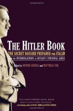 Cover art for The Hitler Book: The Secret Dossier Prepared for Stalin from the Interrogations of Otto Guensche and Heinze Linge, Hitler's Closest Personal Aides