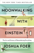Cover art for Moonwalking with Einstein: The Art and Science of Remembering Everything