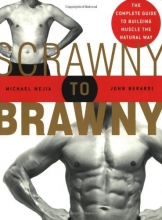 Cover art for Scrawny to Brawny: The Complete Guide to Building Muscle the Natural Way