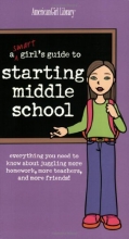 Cover art for A Smart Girl's Guide to Starting Middle School (American Girl) (American Girl Library)