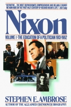 Cover art for Nixon, Vol. 1: The Education of a Politician 1913-1962