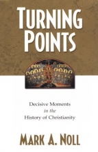 Cover art for Turning Points: Decisive Moments in the History of Christianity