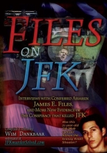 Cover art for Files on JFK: Interviews with Confessed Assassin James E. Files, and More New Evidence of the Conspiracy that Killed JFK