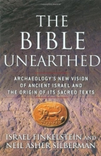 Cover art for The Bible Unearthed: Archaeology's New Vision of Ancient Israel and the Origin of Its Sacred Texts