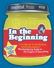 Cover art for Mental Floss presents In the Beginning: From Big Hair to the Big Bang, mental_floss presents a Mouthwatering Guide to the Origins of Everything