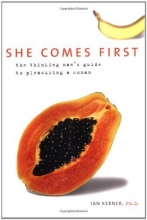 Cover art for She Comes First: The Thinking Man's Guide to Pleasuring a Woman