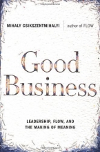 Cover art for Good Business: Leadership. Flow, and the Making of Meaning
