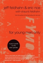 Cover art for For Young Men Only: A Guy's Guide to the Alien Gender
